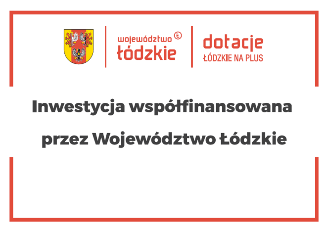 Inwestycja współfinansowana przez Województwo Łódzkie