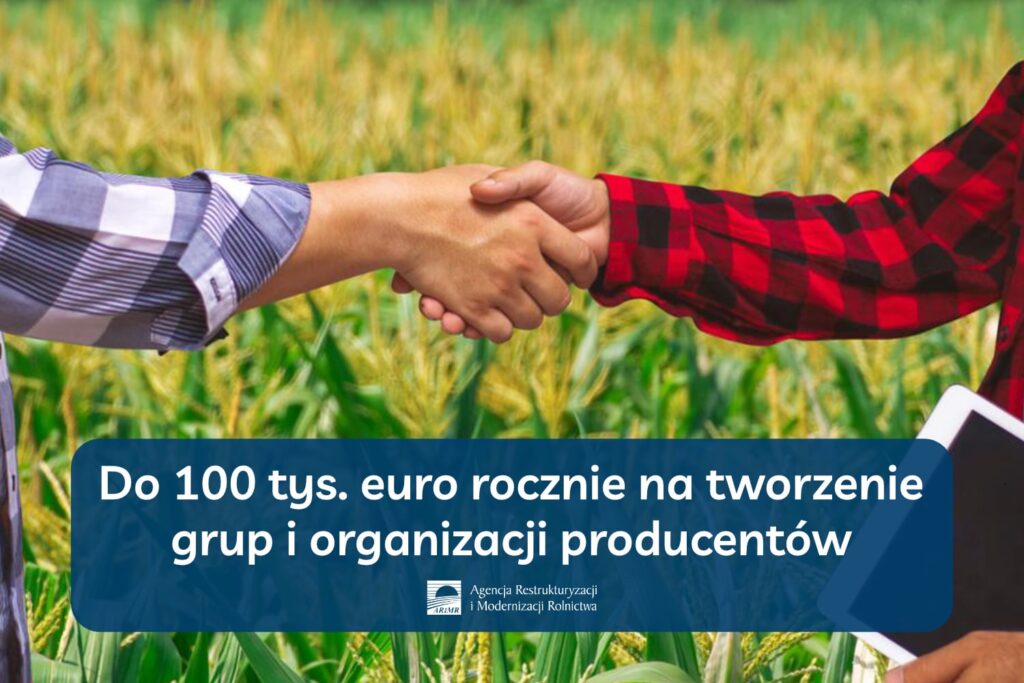 Do 100 tys. euro rocznie na tworzenie grup i organizacji producentów – nabór wystartował
